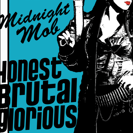 Midnight Mob Album EP Cover 2015 Honest Brutal Glorious